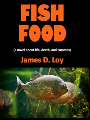 cover image of Fish Food (a novel about life, death, and commas)
